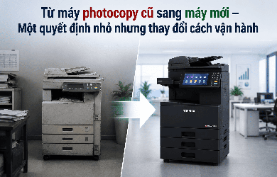 Case study: Từ máy photocopy cũ sang máy mới – Một quyết định nhỏ nhưng thay đổi cách vận hành